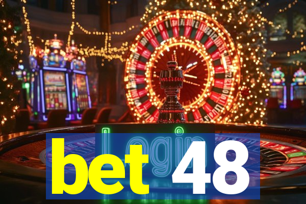 bet 48